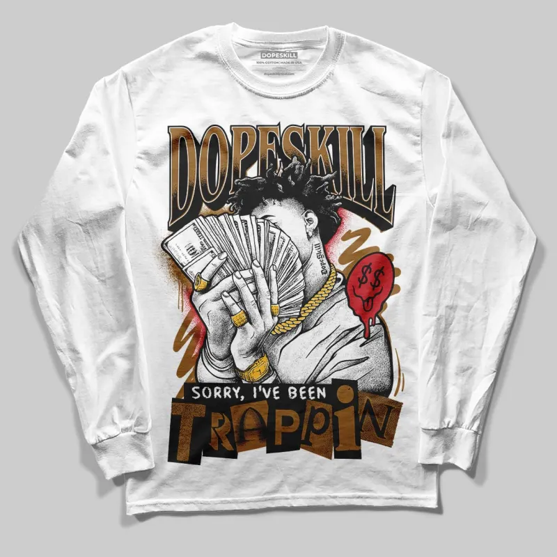 Rookie Of The Year 1s DopeSkill Long Sleeve T-Shirt Sorry I've Been Trappin Graphic sold by DopeSkill