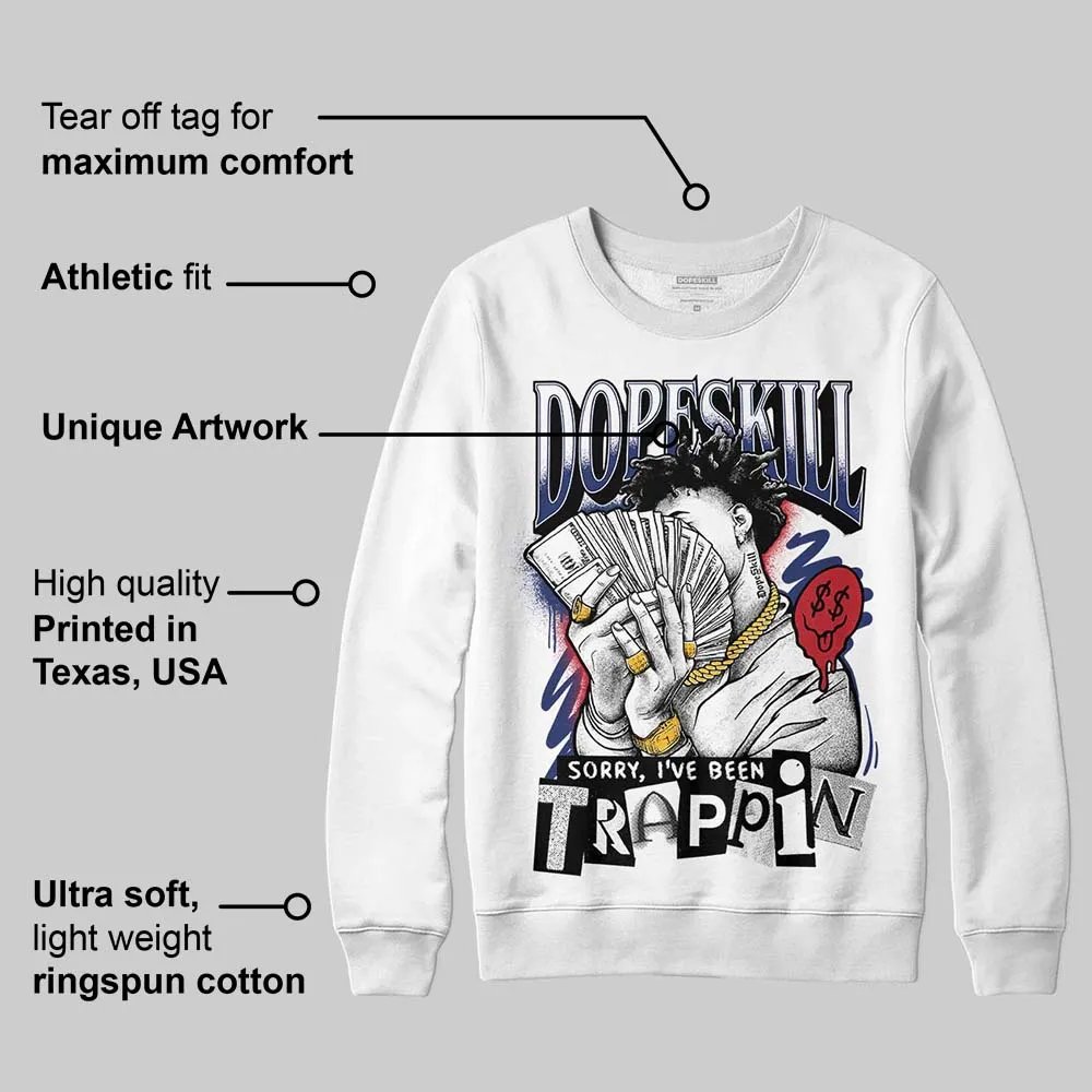 Rare Air Deep Royal Blue 1s DopeSkill Sweatshirt Sorry I've Been Trappin Graphic sold by DopeSkill product image thumbnail 3