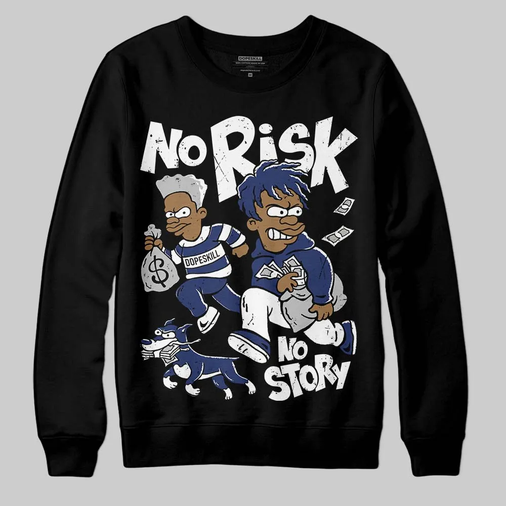 Rare Air Deep Royal Blue 1s DopeSkill Sweatshirt No Risk No Story Graphic sold by DopeSkill product image thumbnail 2