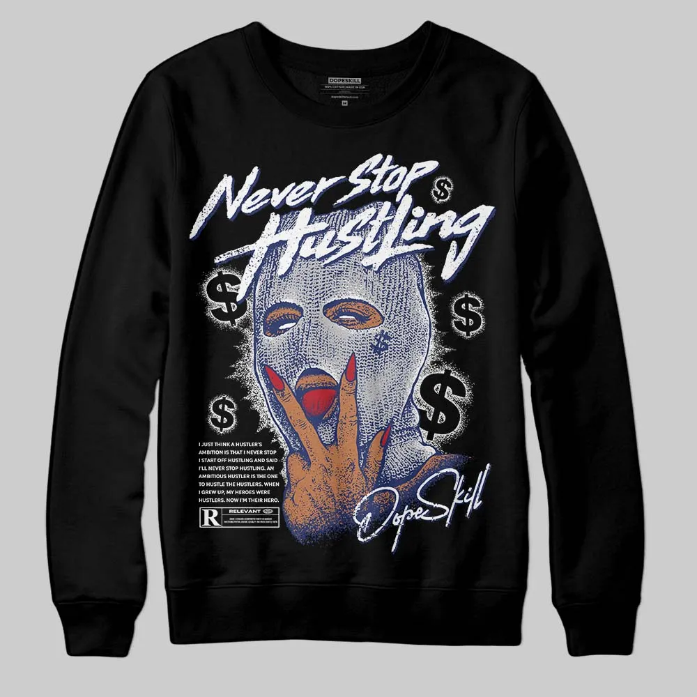 Rare Air Deep Royal Blue 1s DopeSkill Sweatshirt Never Stop Hustling Graphic sold by DopeSkill product image thumbnail 2