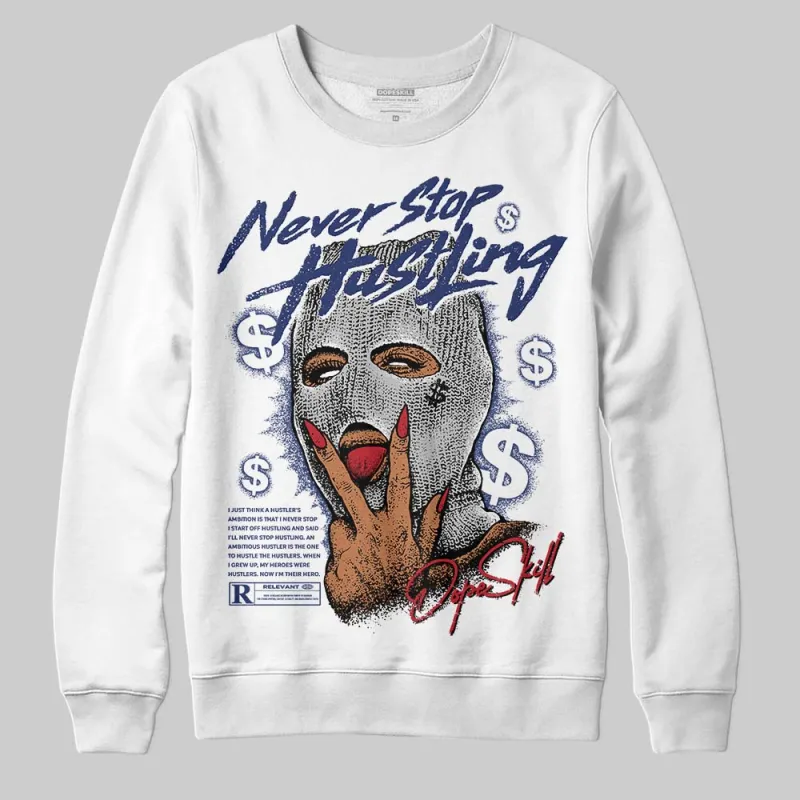 Rare Air Deep Royal Blue 1s DopeSkill Sweatshirt Never Stop Hustling Graphic sold by DopeSkill