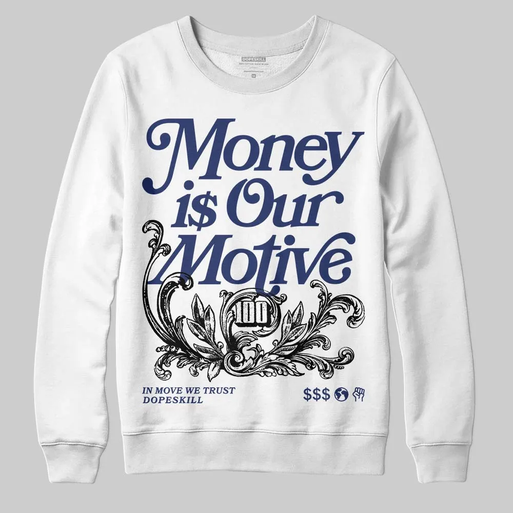 Rare Air Deep Royal Blue 1s DopeSkill Sweatshirt Money Is Our Motive Typo Graphic sold by DopeSkill
