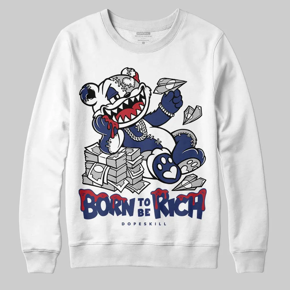 Rare Air Deep Royal Blue 1s DopeSkill Sweatshirt Born To Be Rich Graphic sold by DopeSkill