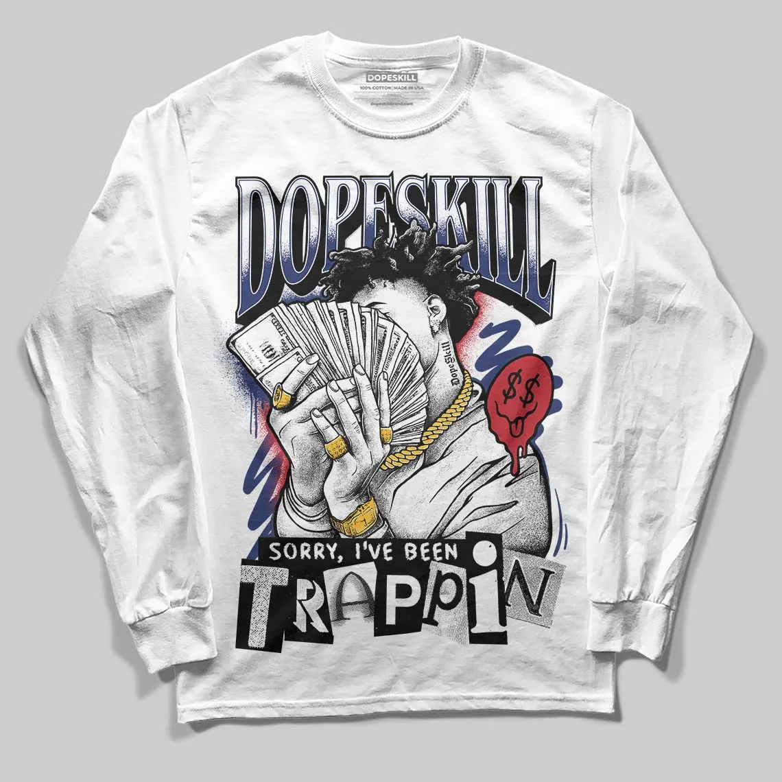 Rare Air Deep Royal Blue 1s DopeSkill Long Sleeve T-Shirt Sorry I've Been Trappin Graphic sold by DopeSkill
