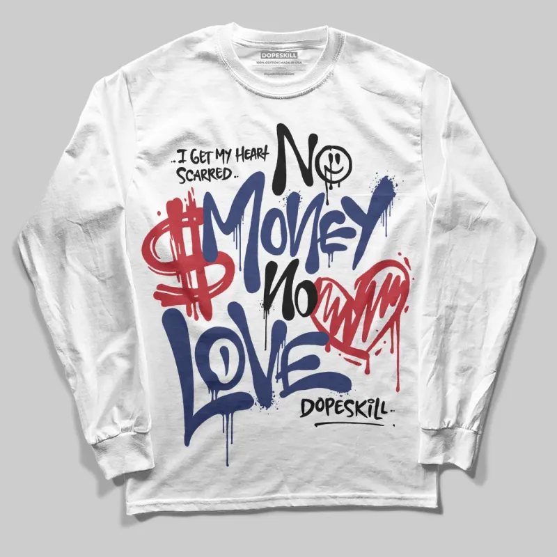 Rare Air Deep Royal Blue 1s DopeSkill Long Sleeve T-Shirt No Money No Love Typo Graphic sold by DopeSkill