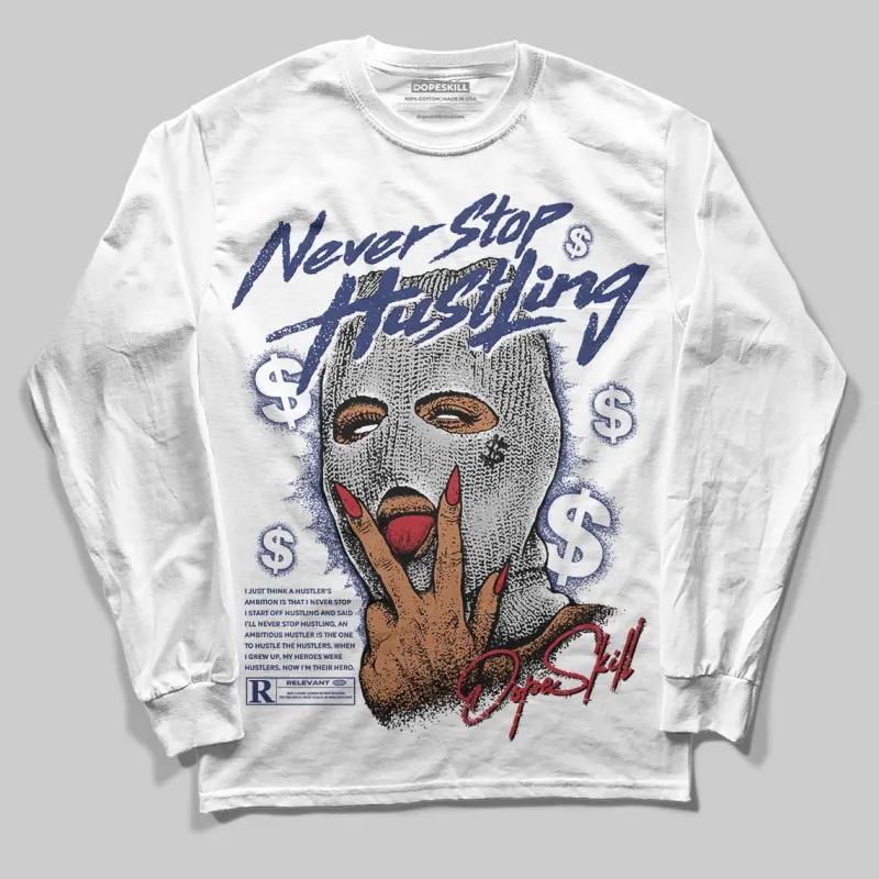 Rare Air Deep Royal Blue 1s DopeSkill Long Sleeve T-Shirt Never Stop Hustling Graphic sold by DopeSkill