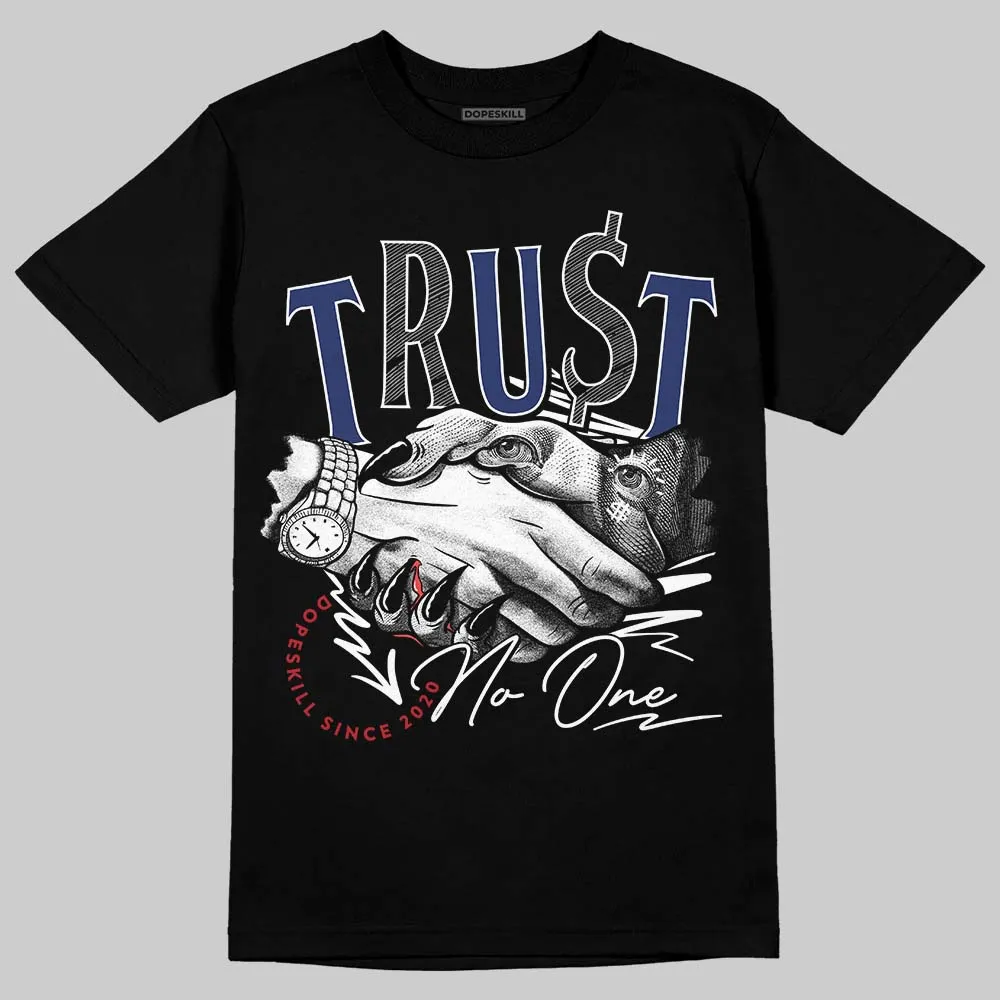 Rare Air Deep Royal Blue 1s DopeSkill T-Shirt Trust No One Graphic sold by DopeSkill product image thumbnail 2