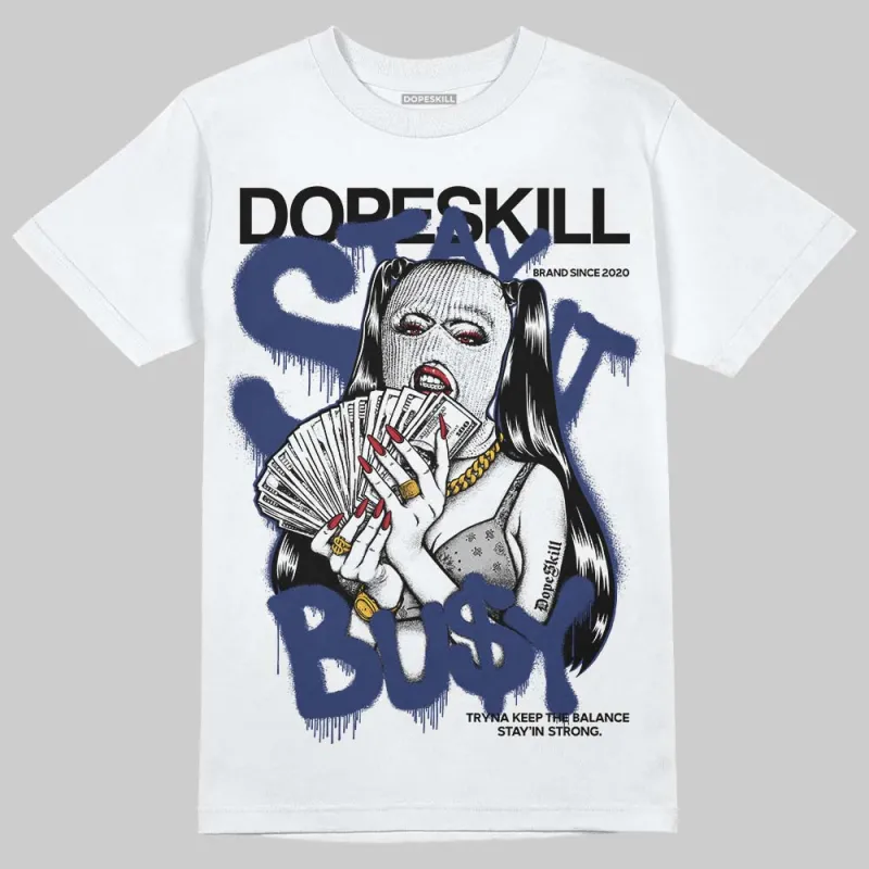 Rare Air Deep Royal Blue 1s DopeSkill T-Shirt Stay It Busy Graphic sold by DopeSkill