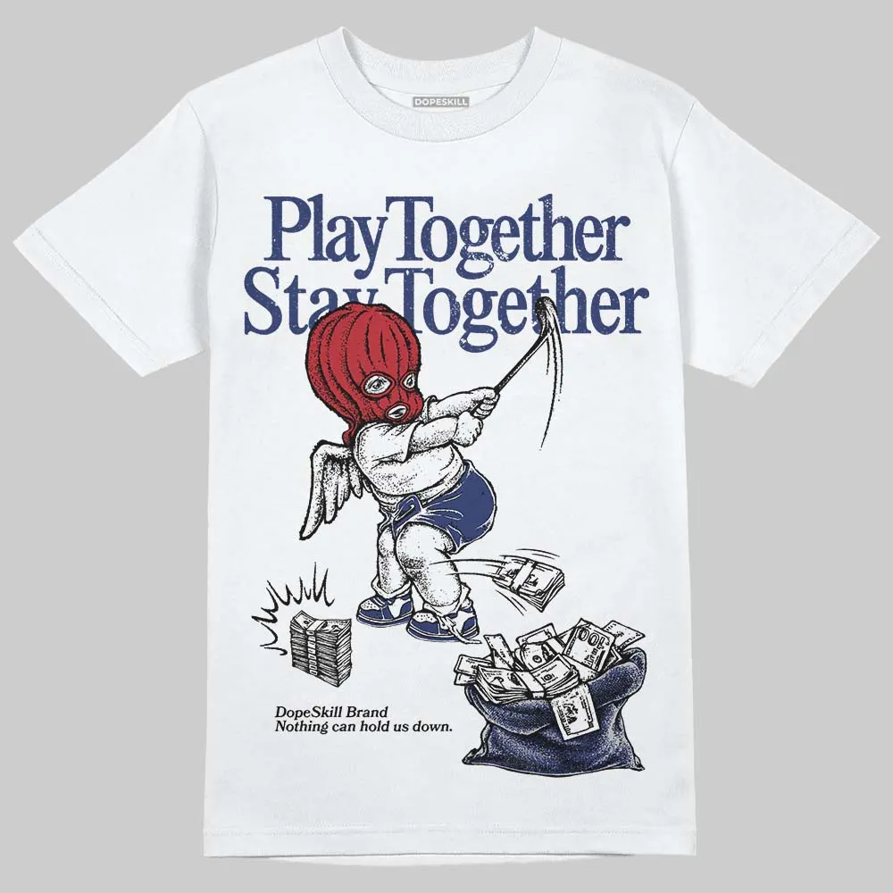 Rare Air Deep Royal Blue 1s DopeSkill T-Shirt Play together, Stay together Graphic sold by DopeSkill