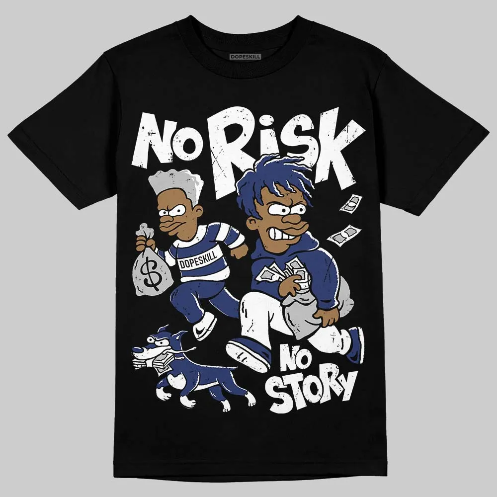Rare Air Deep Royal Blue 1s DopeSkill T-Shirt No Risk No Story Graphic sold by DopeSkill product image thumbnail 2