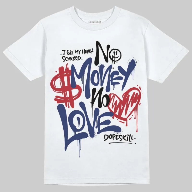Rare Air Deep Royal Blue 1s DopeSkill T-Shirt No Money No Love Typo Graphic sold by DopeSkill