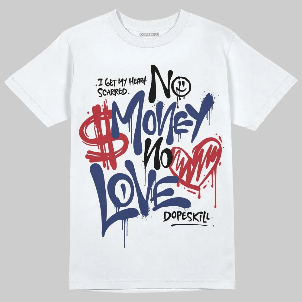 Rare Air Deep Royal Blue 1s DopeSkill T-Shirt No Money No Love Typo Graphic sold by DopeSkill