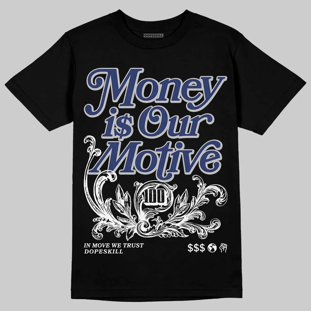 Rare Air Deep Royal Blue 1s DopeSkill T-Shirt Money Is Our Motive Typo Graphic sold by DopeSkill product image thumbnail 2