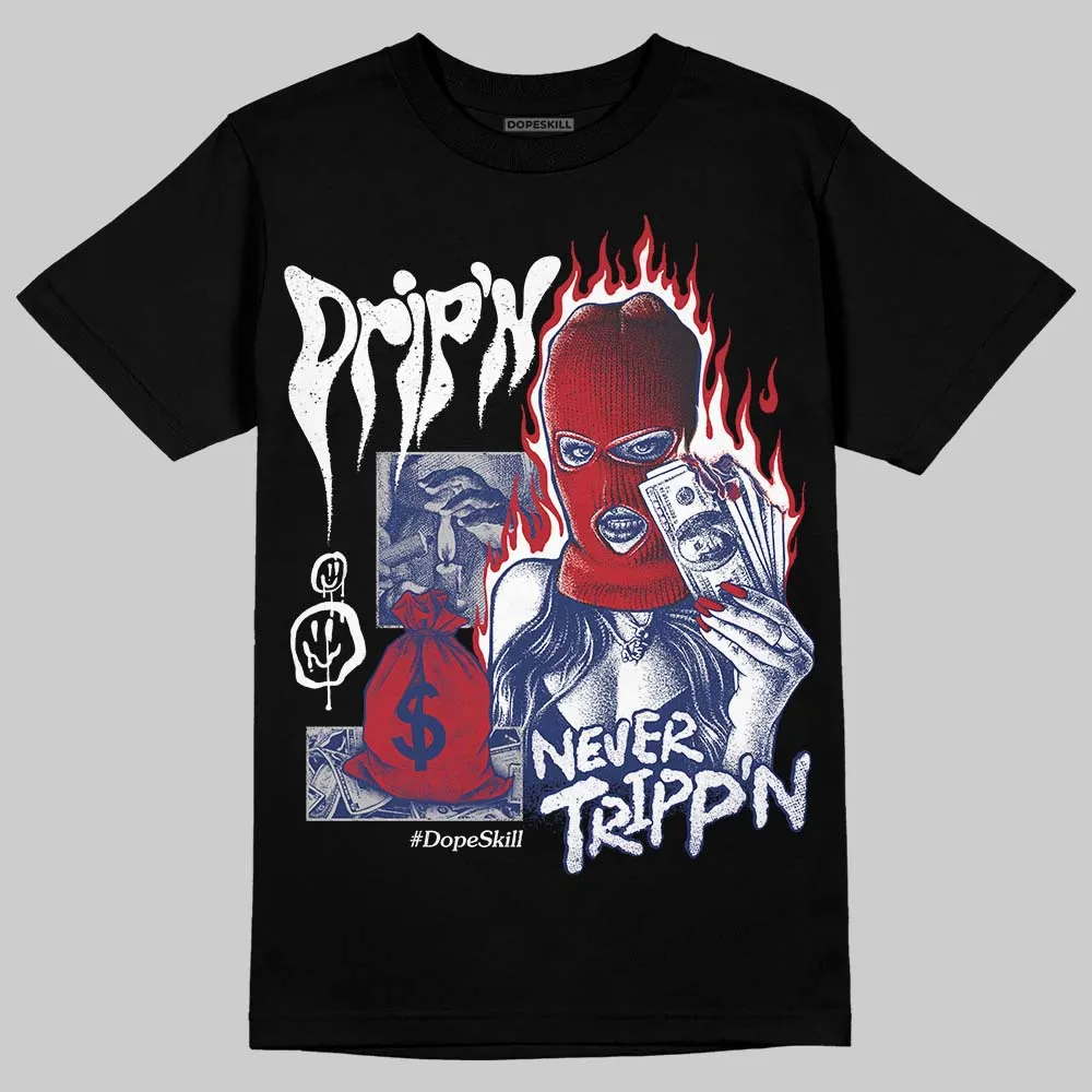 Rare Air Deep Royal Blue 1s DopeSkill T-Shirt Drip'n Never Tripp'n Graphic sold by DopeSkill product image thumbnail 2