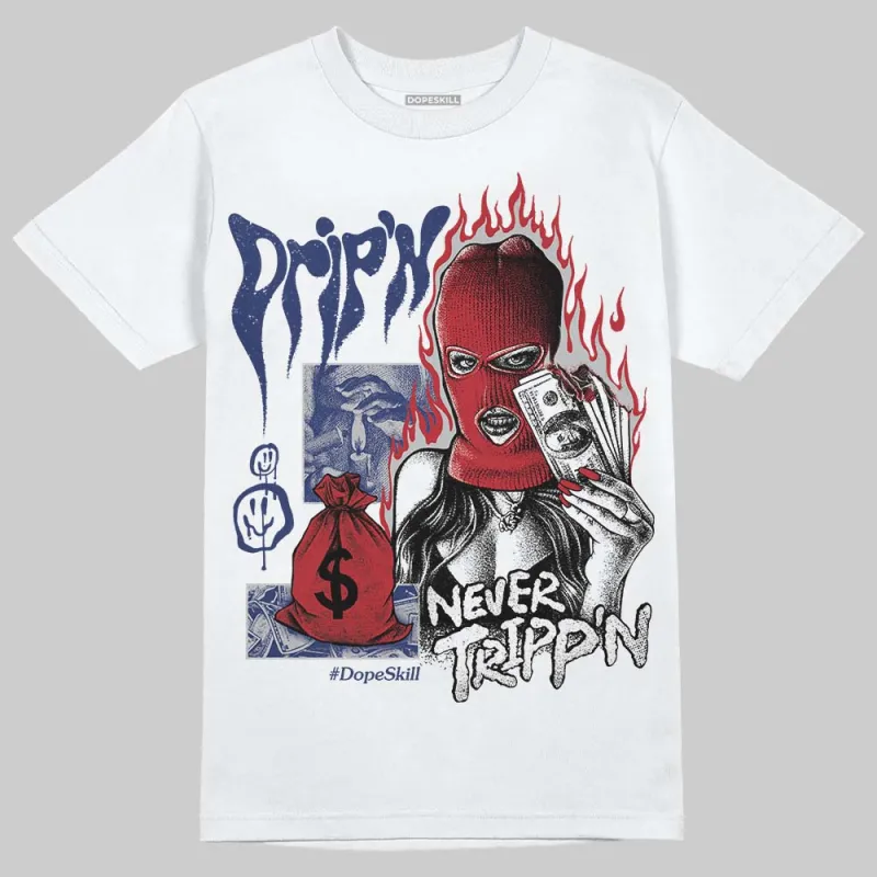 Rare Air Deep Royal Blue 1s DopeSkill T-Shirt Drip'n Never Tripp'n Graphic sold by DopeSkill
