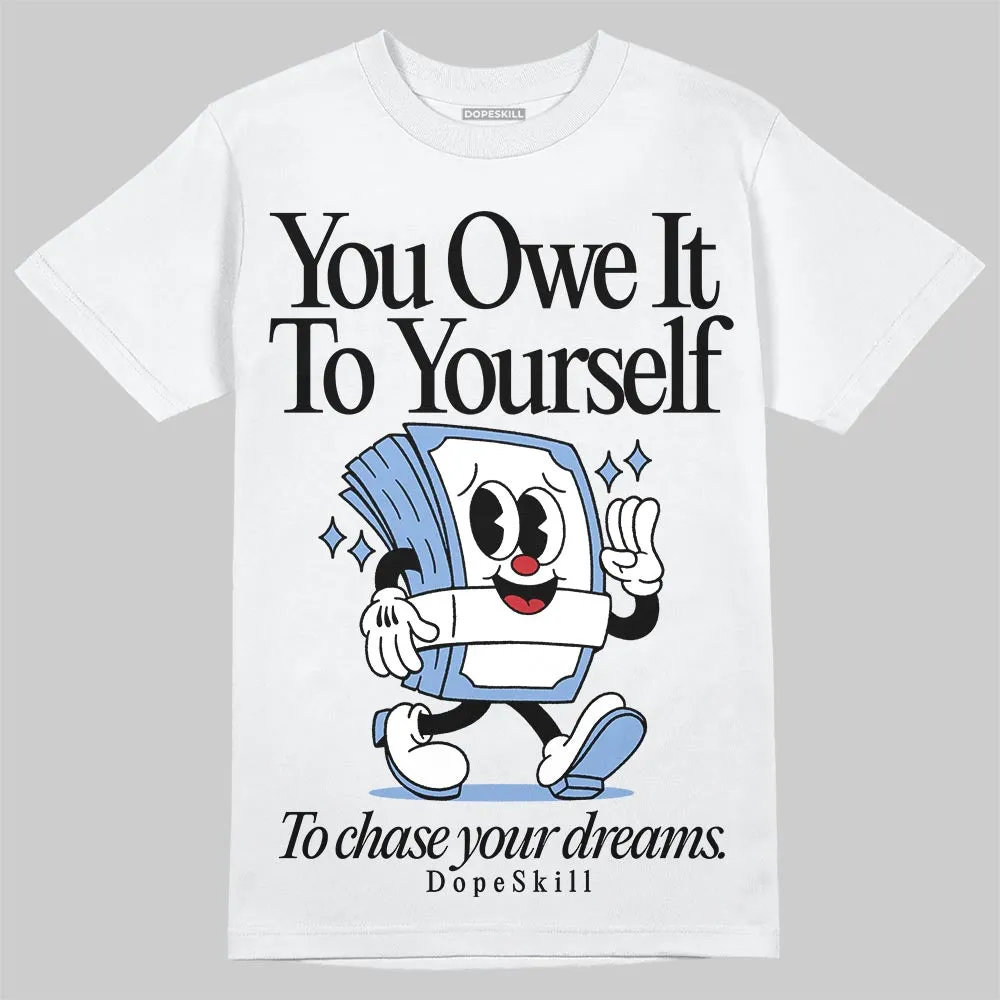 Forget Me Not 4s DopeSkill T-Shirt Owe It To Yourself Graphic sold by DopeSkill