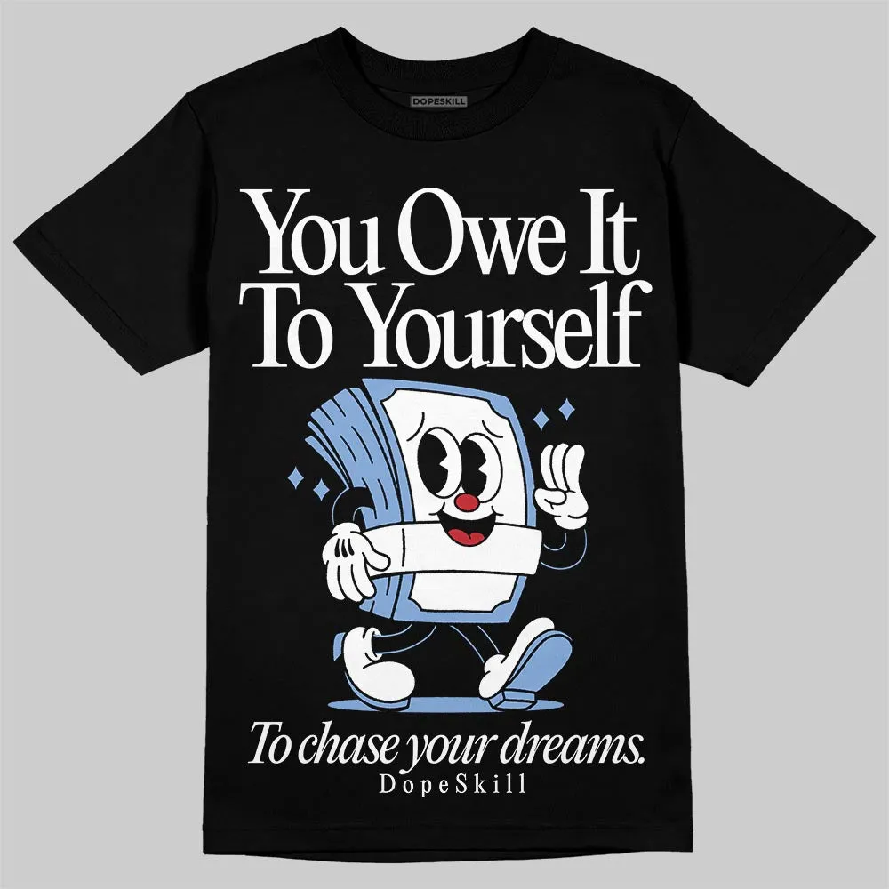Forget Me Not 4s DopeSkill T-Shirt Owe It To Yourself Graphic sold by DopeSkill product image thumbnail 2