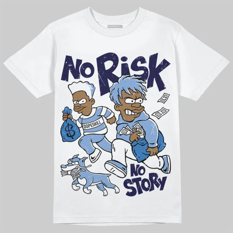 Forget Me Not 4s DopeSkill T-Shirt No Risk No Story Graphic sold by DopeSkill