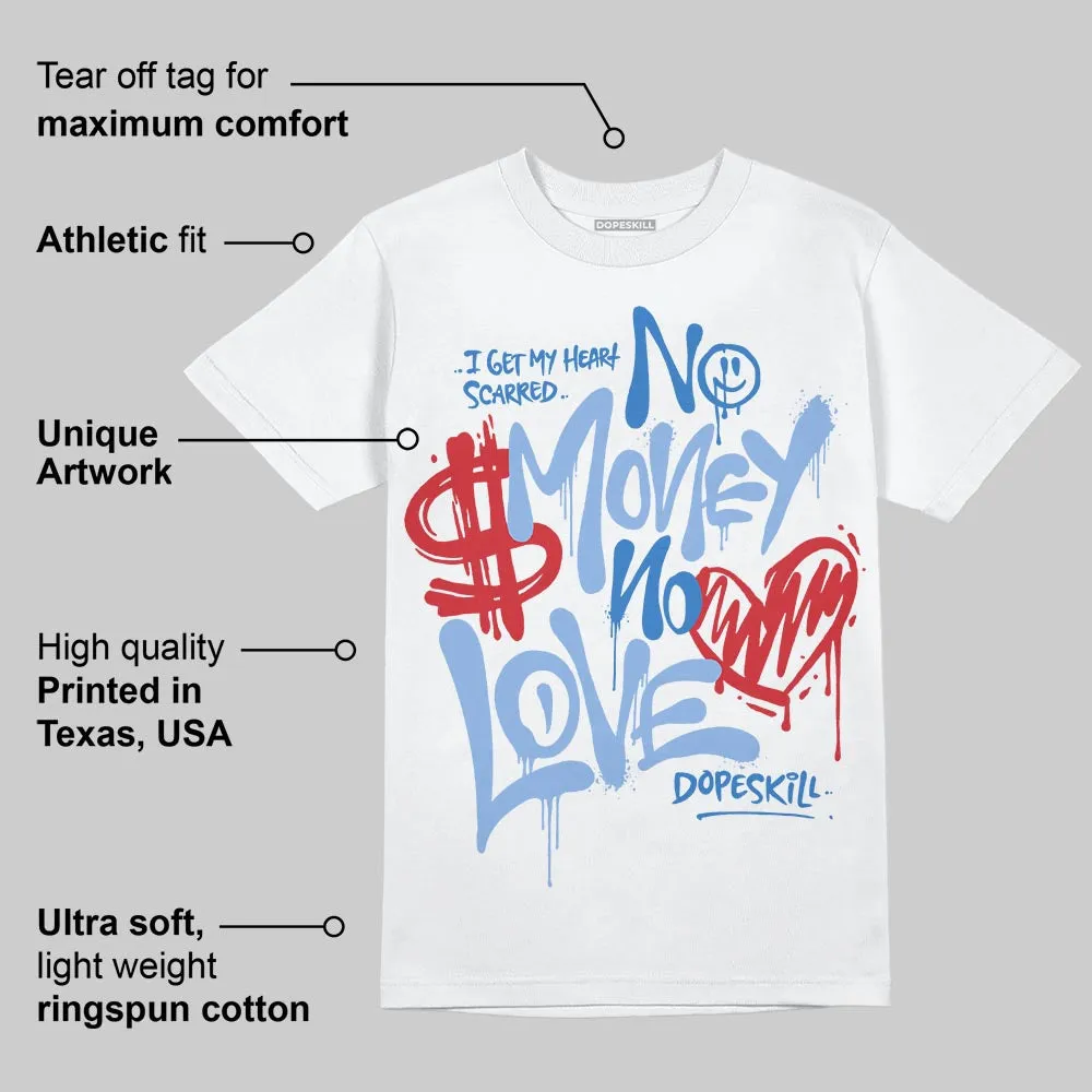 Forget Me Not 4s DopeSkill T-Shirt No Money No Love Typo Graphic sold by DopeSkill product image thumbnail 3