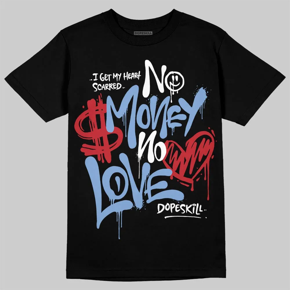 Forget Me Not 4s DopeSkill T-Shirt No Money No Love Typo Graphic sold by DopeSkill product image thumbnail 2