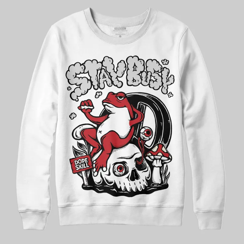 Bred 11s DopeSkill Sweatshirt Stay Busy Graphic sold by DopeSkill
