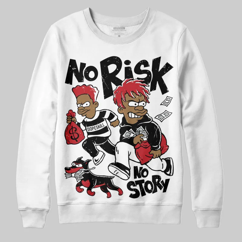 Bred 11s DopeSkill Sweatshirt No Risk No Story Graphic sold by DopeSkill