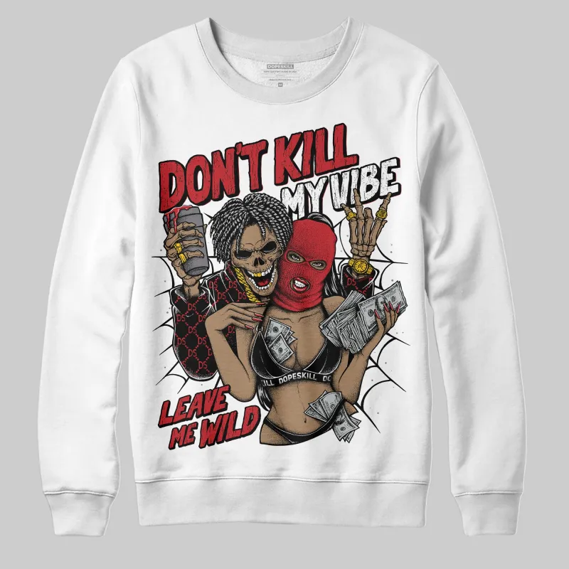 Bred 11s DopeSkill Sweatshirt Don't Kill My Vibe Graphic sold by DopeSkill