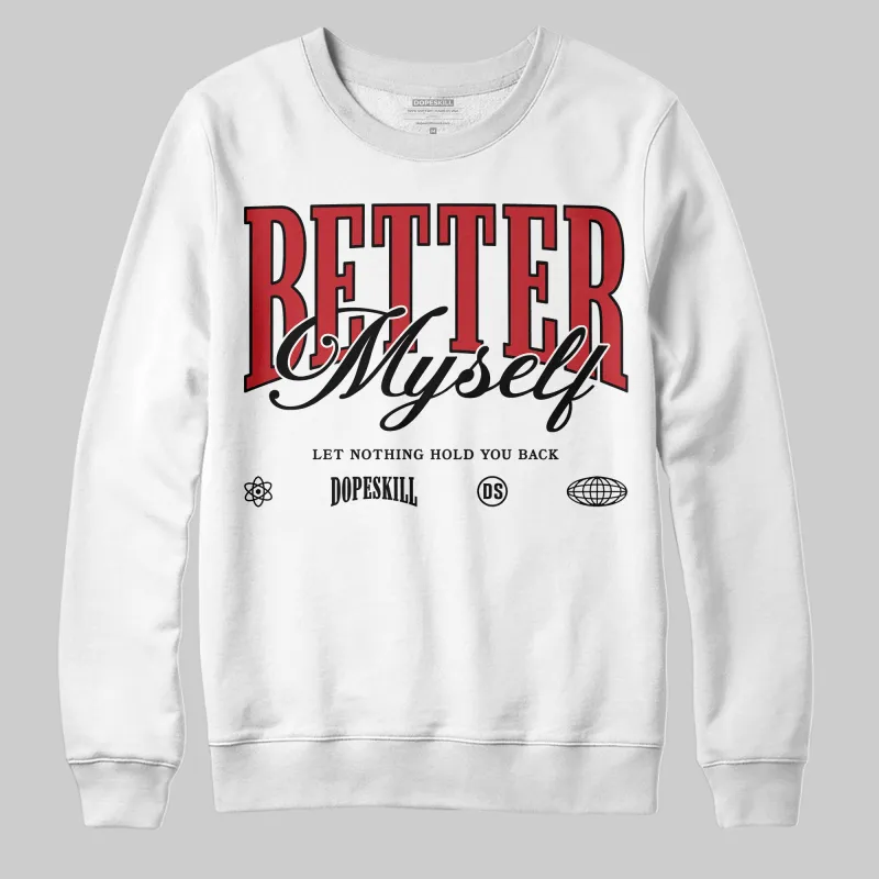 Bred 11s DopeSkill Sweatshirt Better Myself Graphic sold by DopeSkill