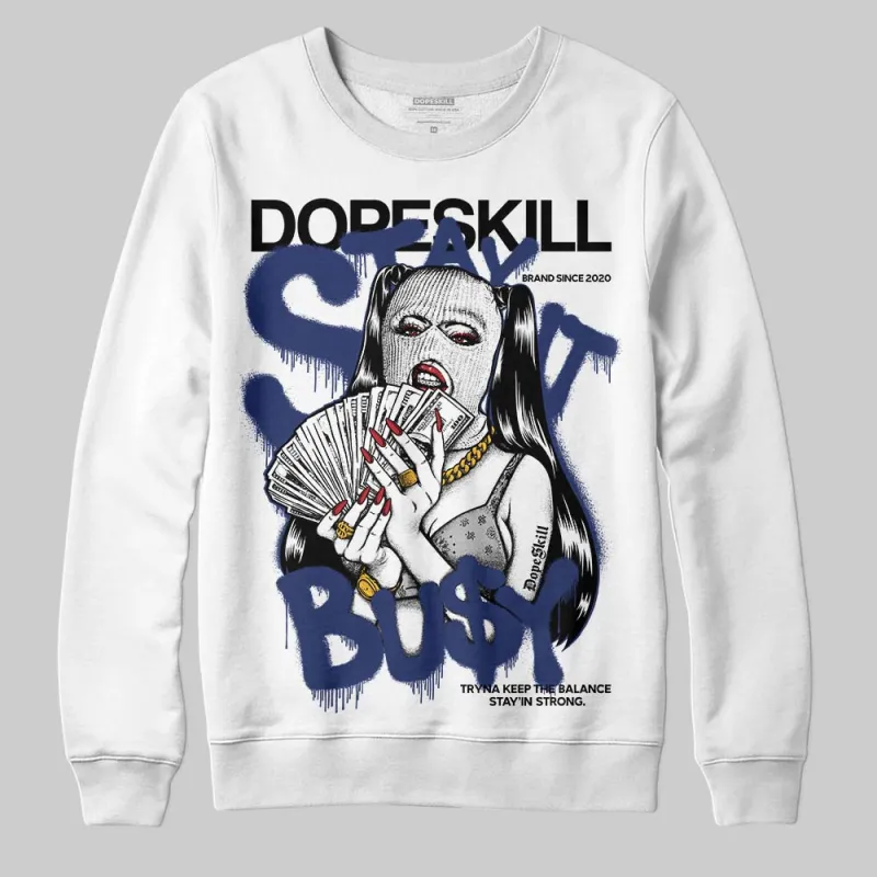 Rare Air Deep Royal Blue 1s DopeSkill Sweatshirt Stay It Busy Graphic sold by DopeSkill