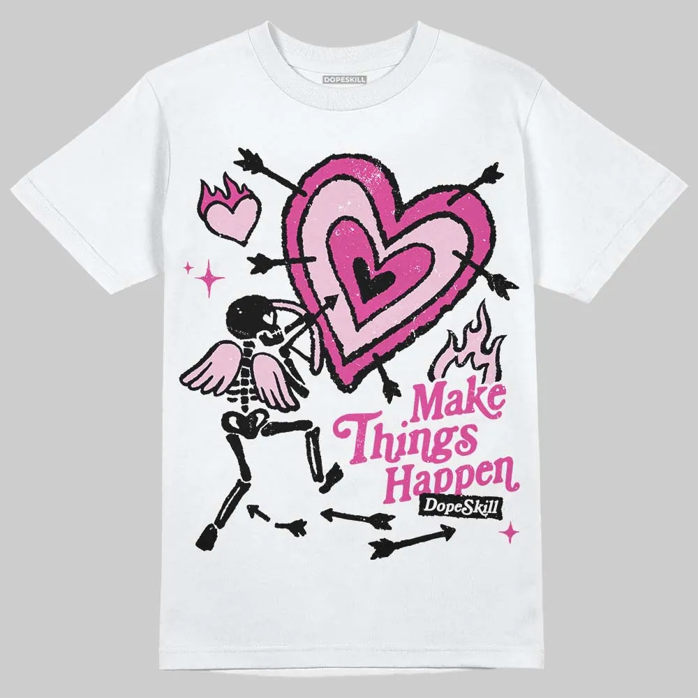 Pink Collection DopeSkill T-Shirt Make Things Happen Graphic sold by DopeSkill