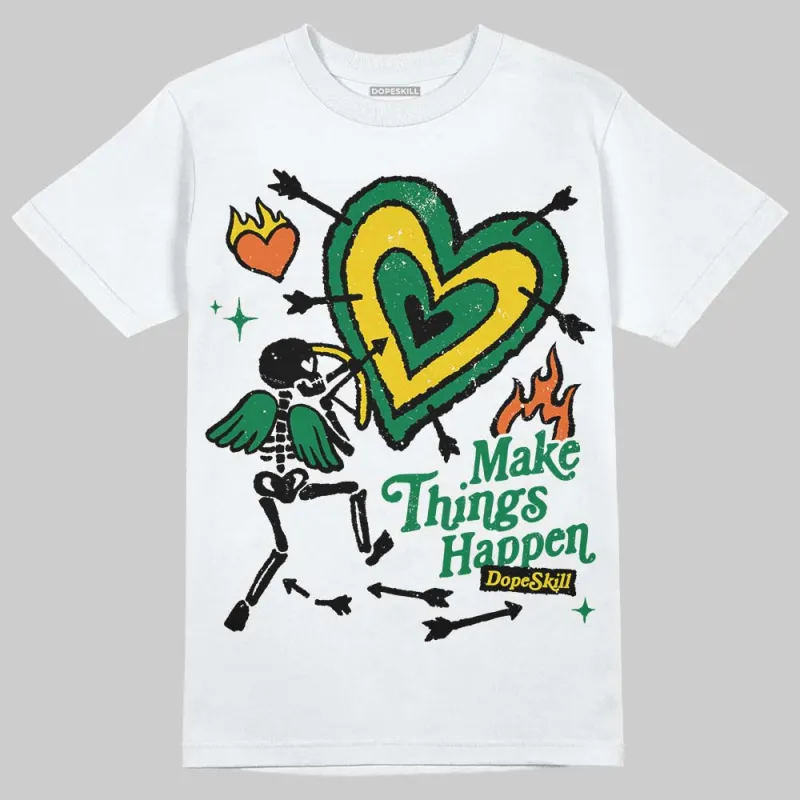 Green Collection DopeSkill T-Shirt Make Things Happen Graphic sold by DopeSkill