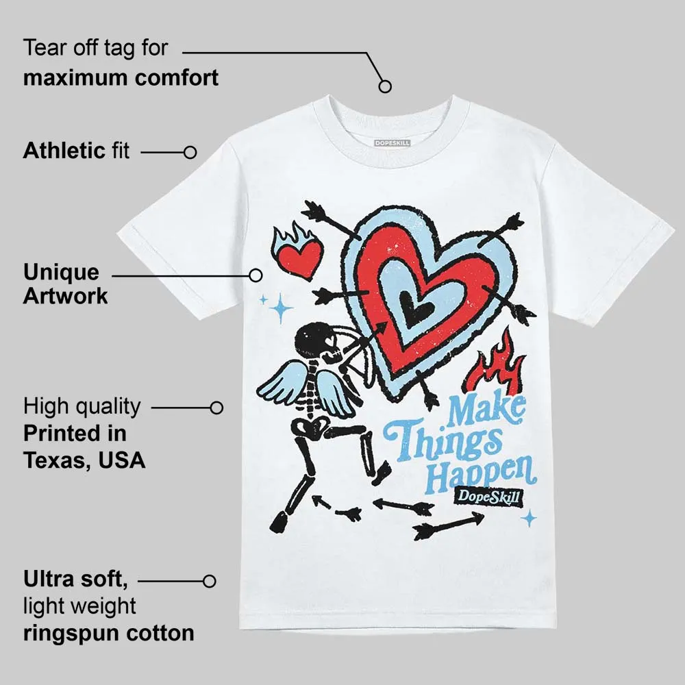 Legend Blue 11s DopeSkill T-Shirt Make Things Happen Graphic sold by DopeSkill product image thumbnail 3