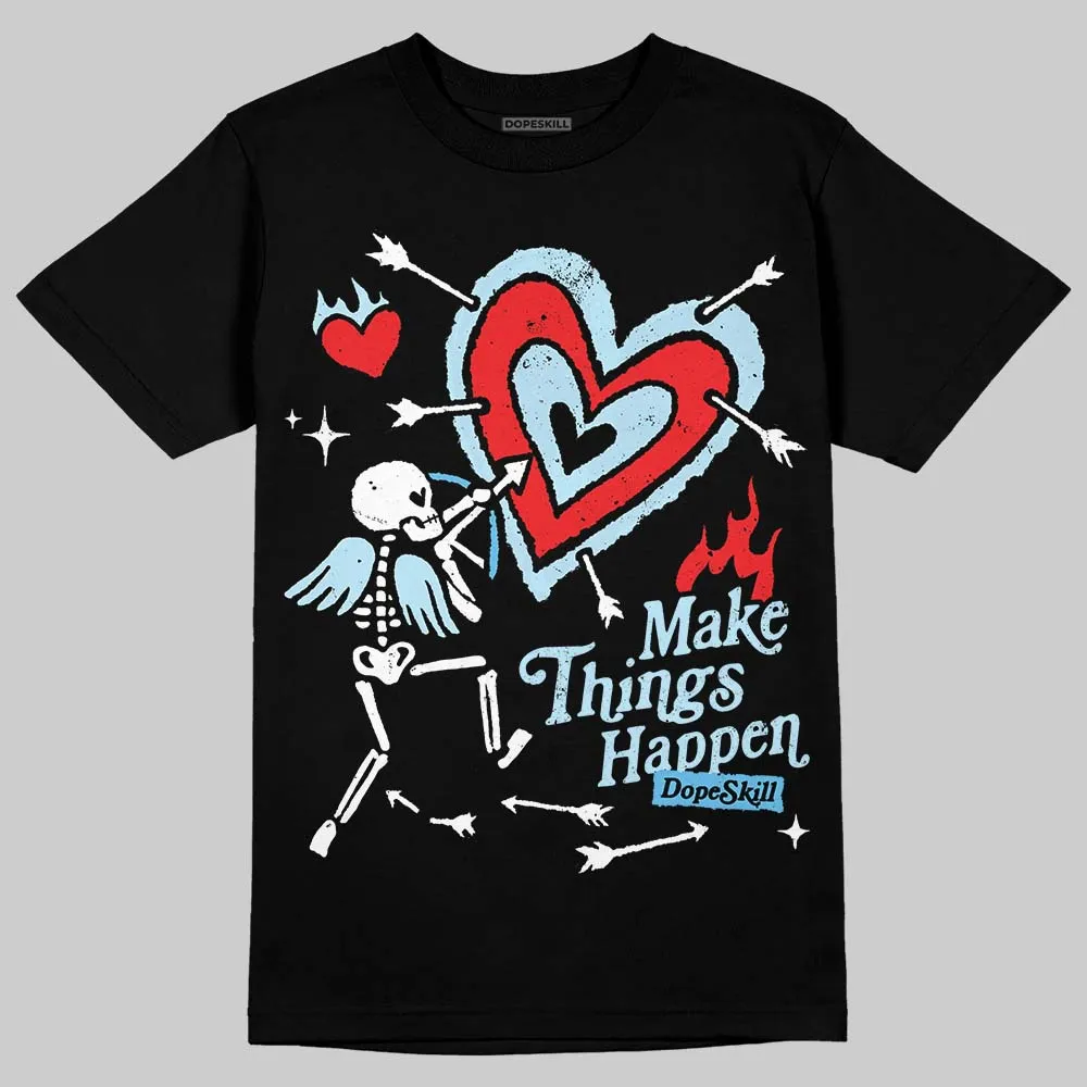 Legend Blue 11s DopeSkill T-Shirt Make Things Happen Graphic sold by DopeSkill product image thumbnail 2