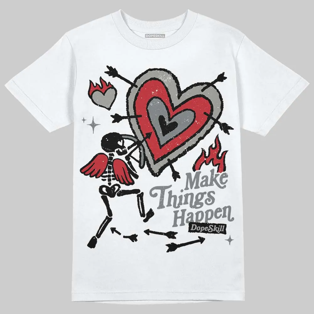 Cool Grey 9s DopeSkill T-Shirt Make Things Happen Graphic sold by DopeSkill