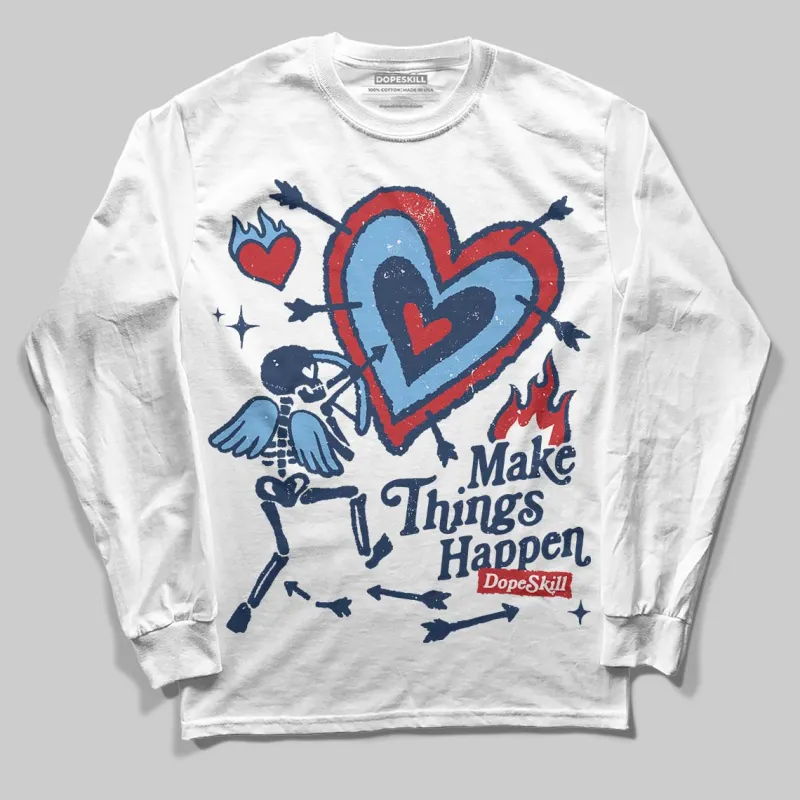 Summit White Navy 4s DopeSkill Long Sleeve T-Shirt Make Things Happen Graphic sold by DopeSkill