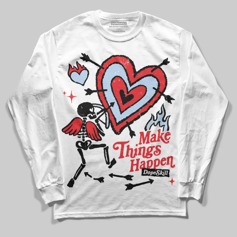 Cherry 11s DopeSkill Long Sleeve T-Shirt Make Things Happen Graphic sold by DopeSkill
