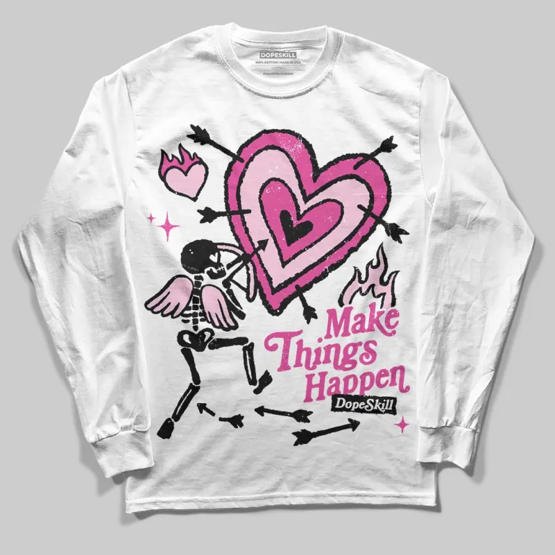 Pink Collection DopeSkill Long Sleeve T-Shirt Make Things Happen Graphic sold by DopeSkill