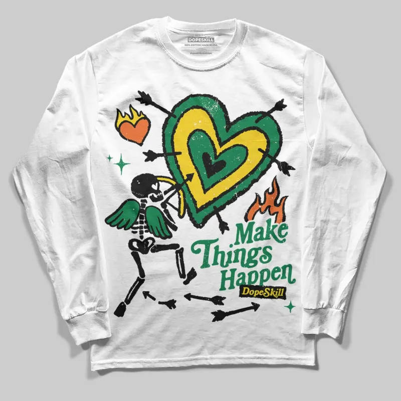 Green Collection DopeSkill Long Sleeve T-Shirt Make Things Happen Graphic sold by DopeSkill