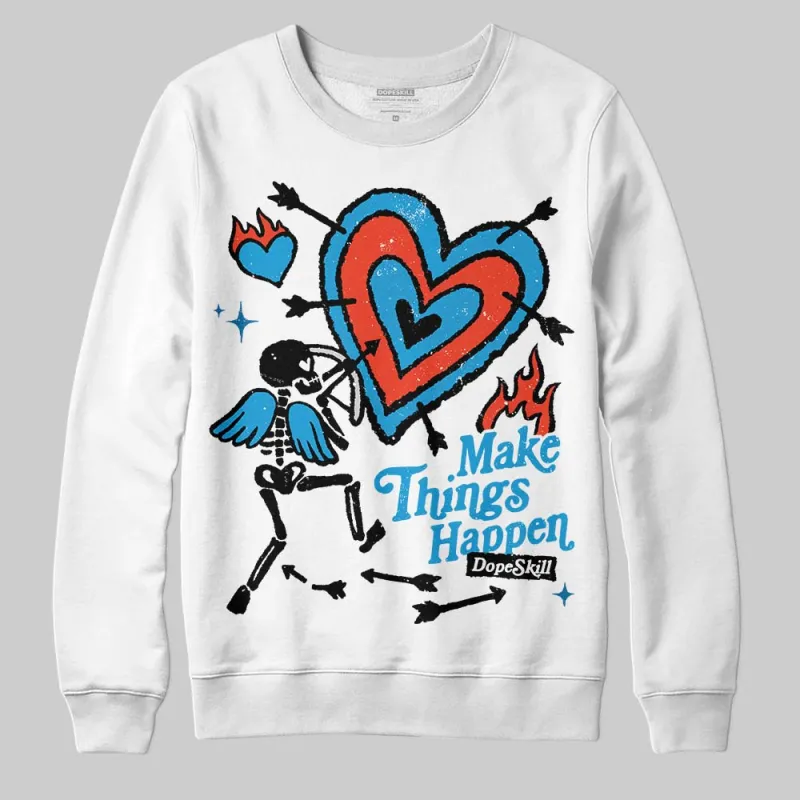 Military Blue 4s DopeSkill Sweatshirt Make Things Happen Graphic sold by DopeSkill