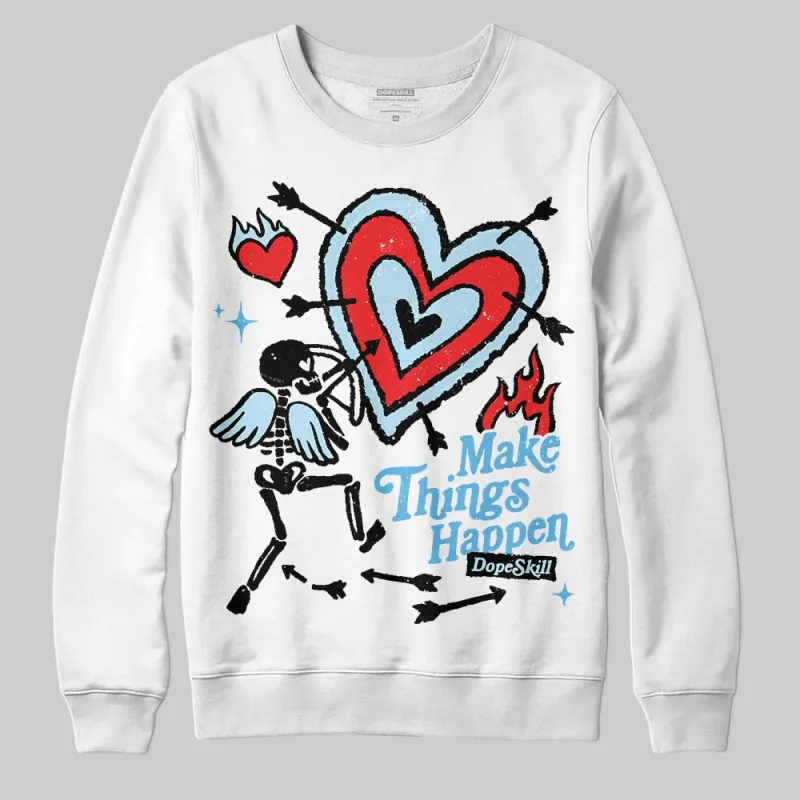 Legend Blue 11s DopeSkill Sweatshirt Make Things Happen Graphic sold by DopeSkill