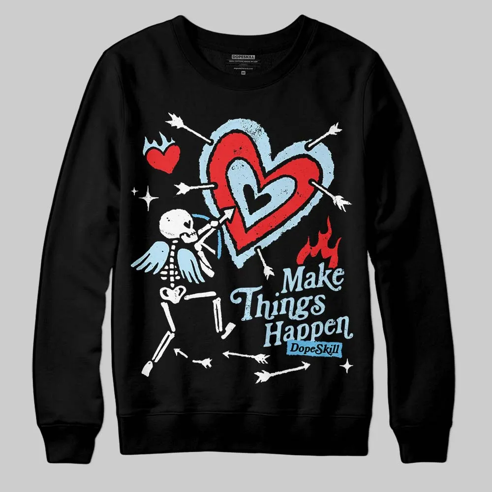 Legend Blue 11s DopeSkill Sweatshirt Make Things Happen Graphic sold by DopeSkill product image thumbnail 2