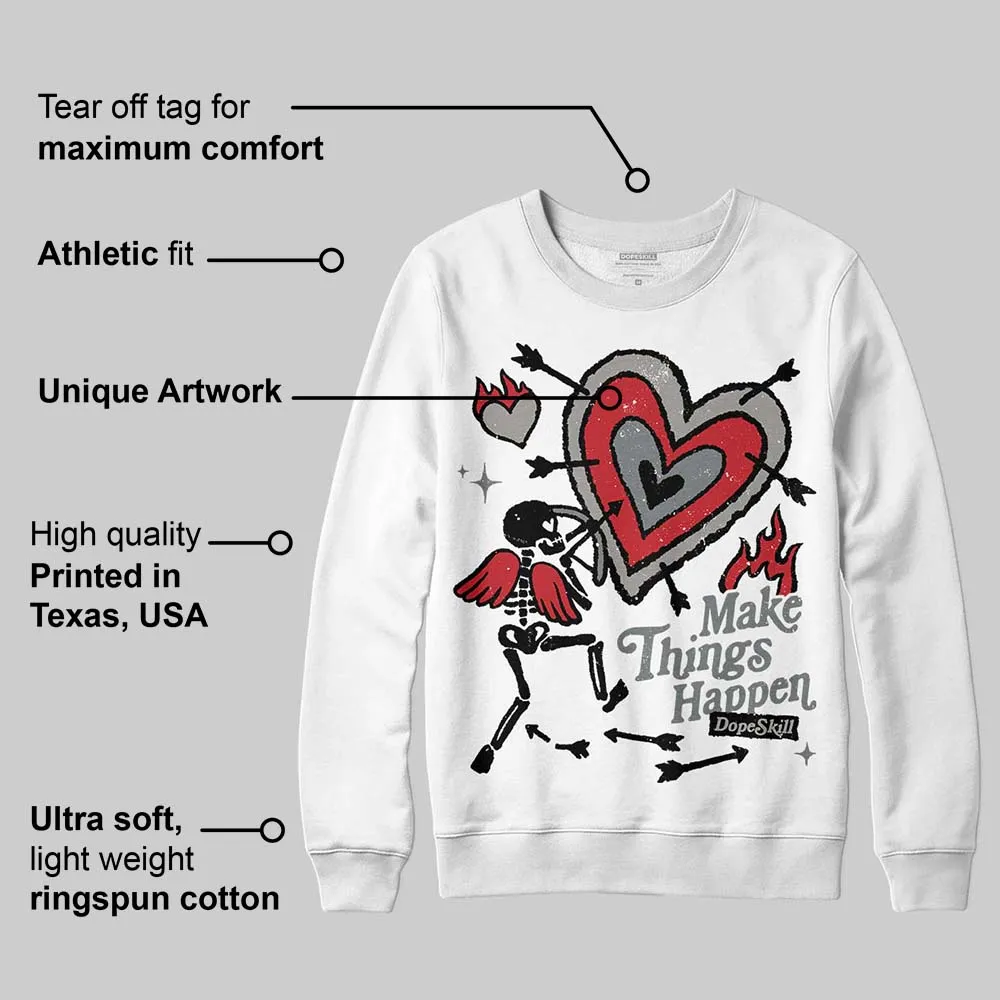 Cool Grey 9s DopeSkill Sweatshirt Make Things Happen Graphic sold by DopeSkill product image thumbnail 3