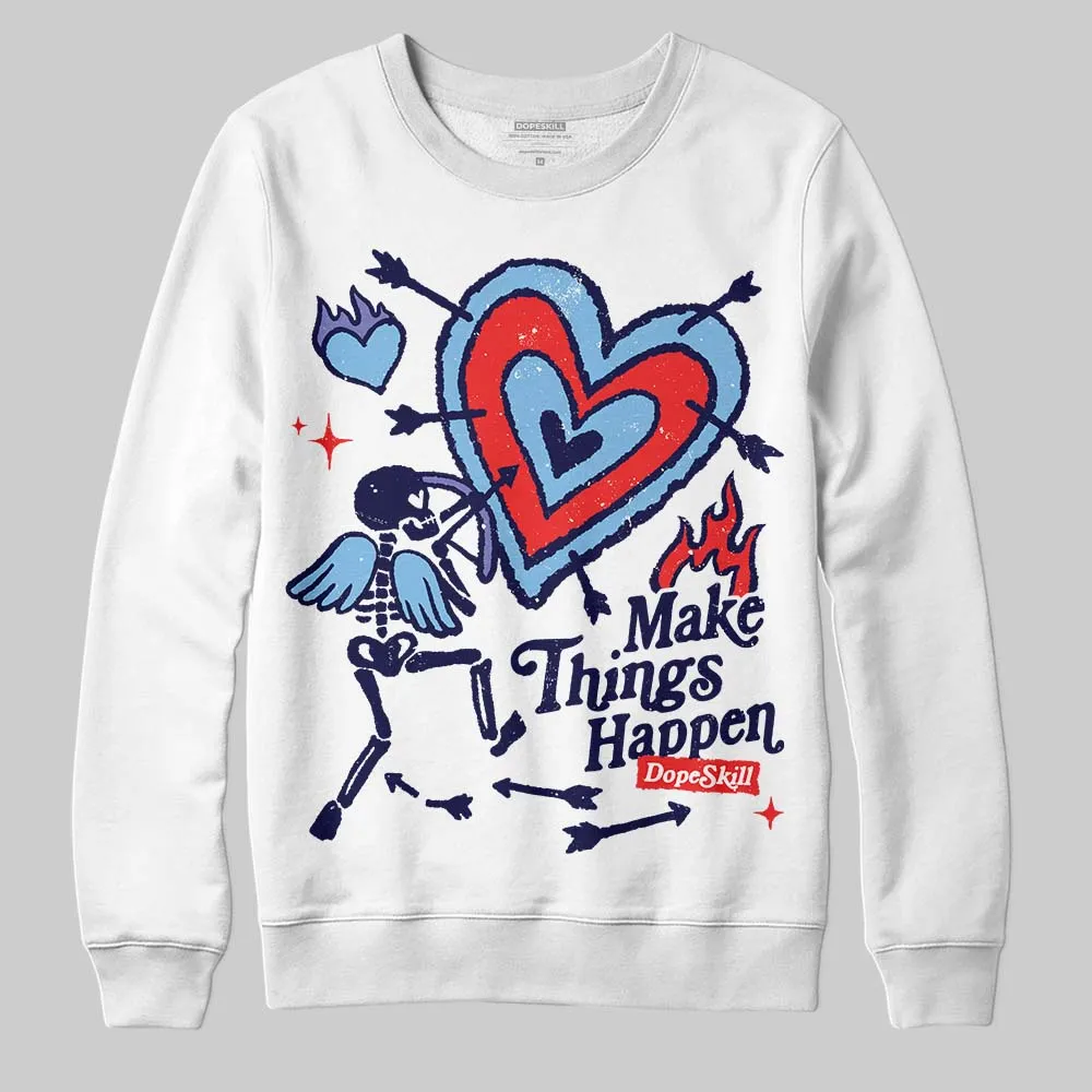 University Blue Collection DopeSkill Sweatshirt Make Things Happen Graphic sold by DopeSkill