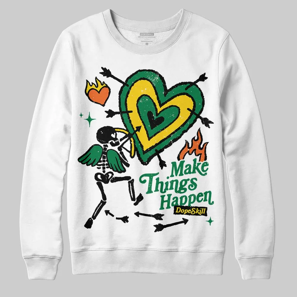 Green Collection DopeSkill Sweatshirt Make Things Happen Graphic sold by DopeSkill