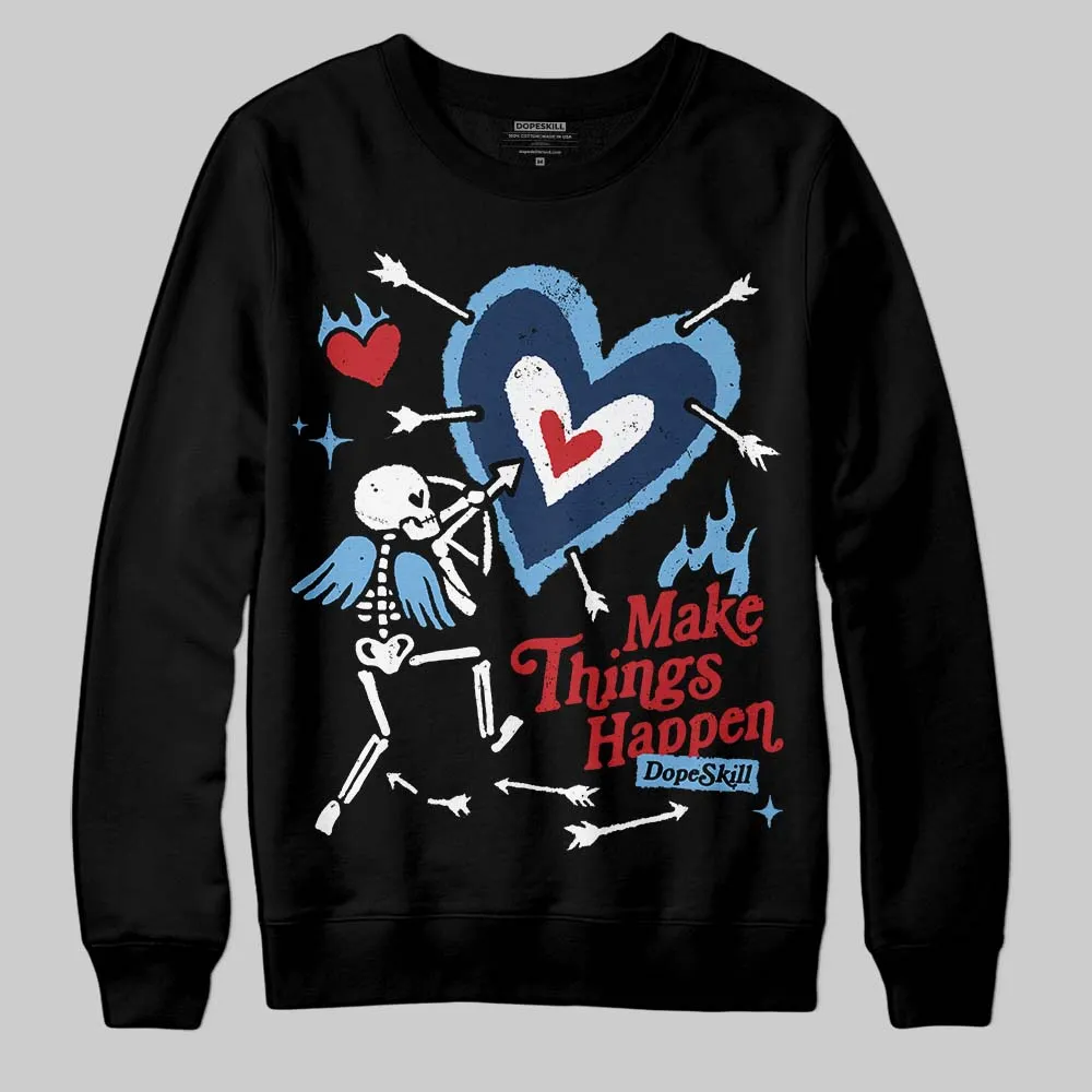 Summit White Navy 4s DopeSkill Sweatshirt Make Things Happen Graphic sold by DopeSkill product image thumbnail 2