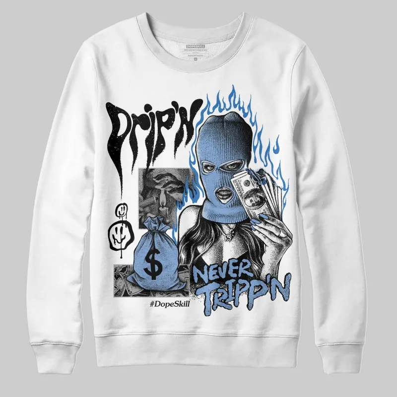 Forget Me Not 4s DopeSkill Sweatshirt Drip'n Never Tripp'n Graphic sold by DopeSkill