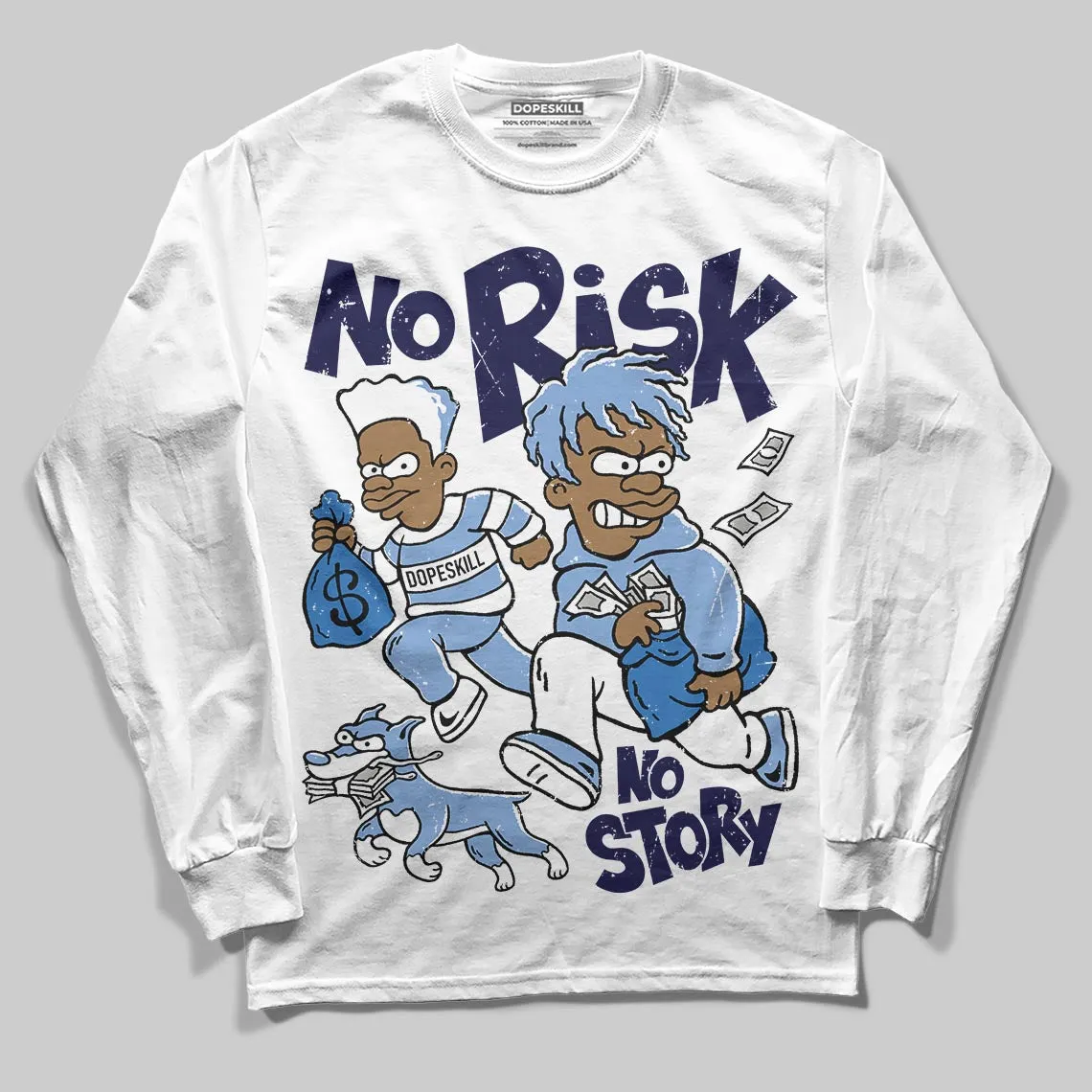 Forget Me Not 4s DopeSkill Long Sleeve T-Shirt No Risk No Story Graphic sold by DopeSkill