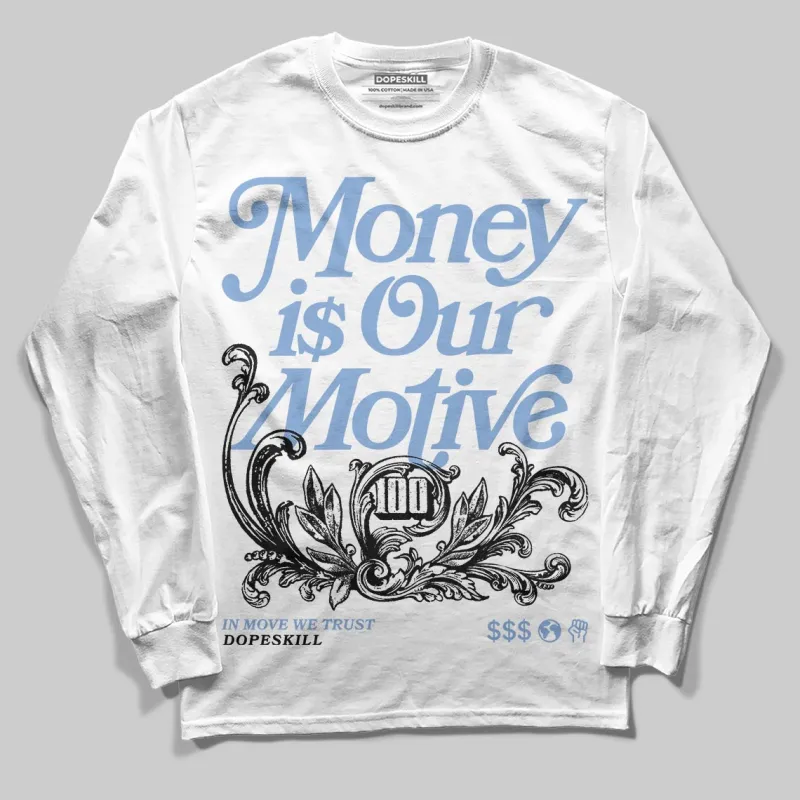 Forget Me Not 4s DopeSkill Long Sleeve T-Shirt Money Is Our Motive Typo Graphic sold by DopeSkill