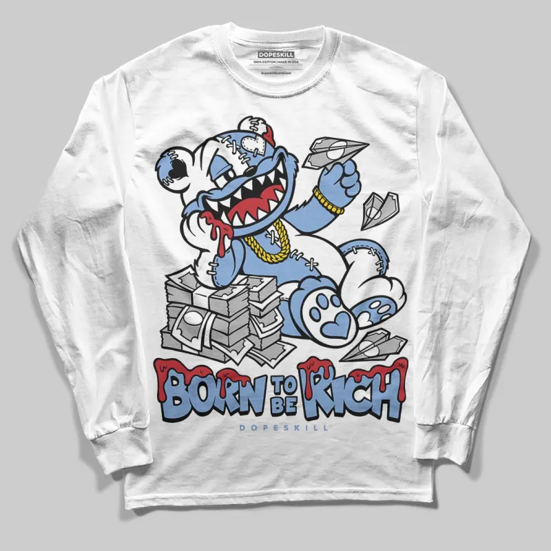 Forget Me Not 4s DopeSkill Long Sleeve T-Shirt Born To Be Rich Graphic sold by DopeSkill