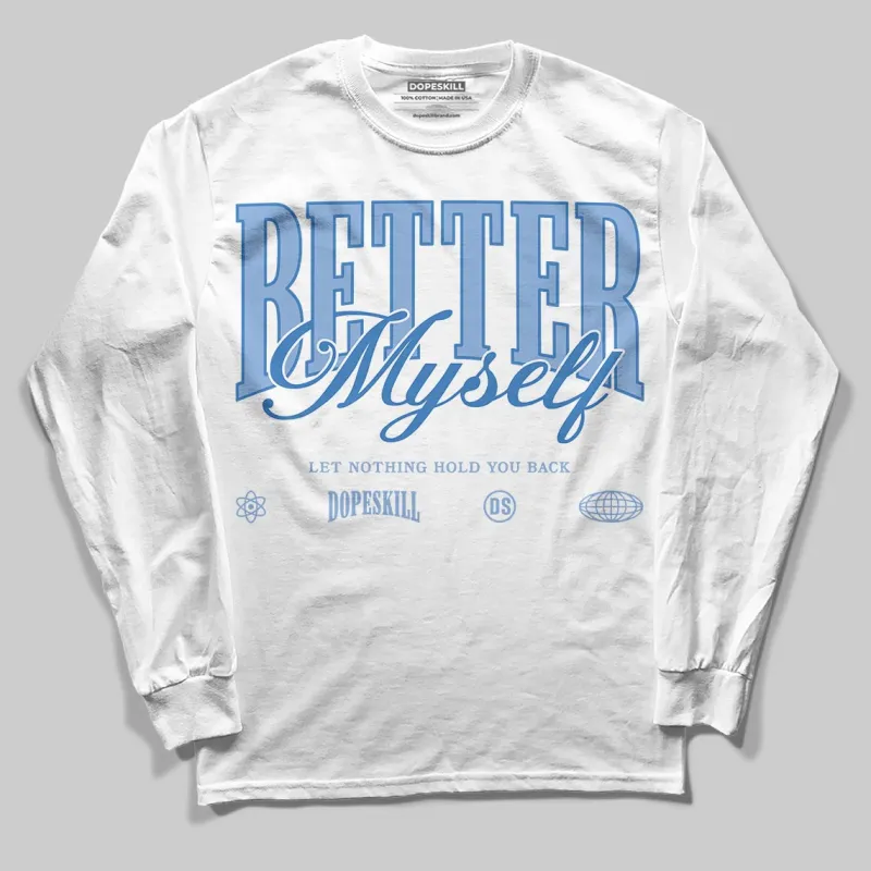 Forget Me Not 4s DopeSkill Long Sleeve T-Shirt Better Myself Graphic sold by DopeSkill